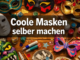 Coole Masken selber machen