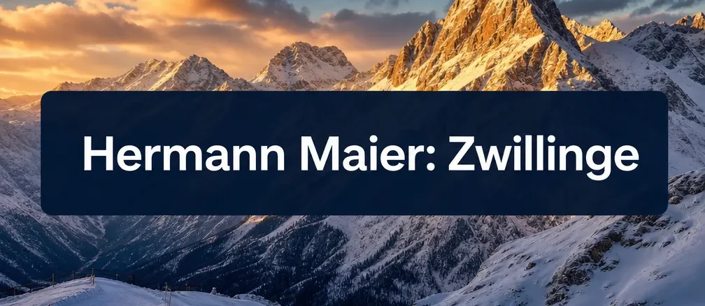 Hermann-Maier-Zwillinge Hermann Maier: Zwillinge