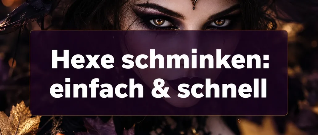 Hexe schminken für Frauen: einfach