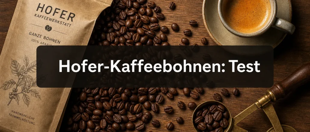 Hofer-Kaffeebohnen-Test Hofer-Kaffeebohnen: Test