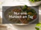 Nur eine Mahlzeit am Tag